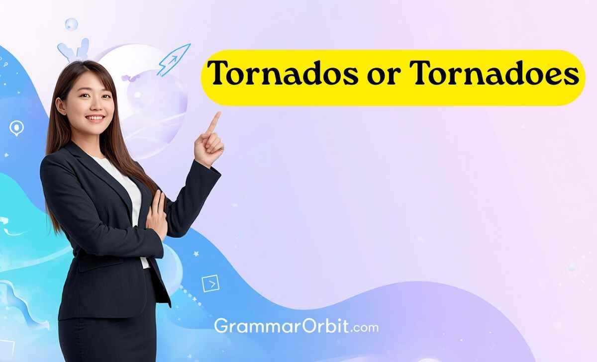 tornados or tornadoes